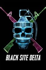 Black Site Delta (2017)
