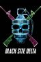Black Site Delta (2017)