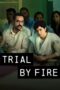 Trial By Fire Season 1