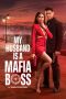 My Husband Is A Mafia Boss My Husband Is A Mafia Boss